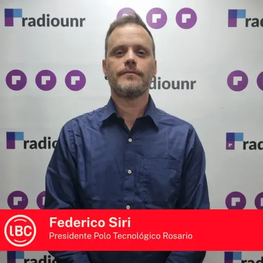 LBC con Federico Siri, presidente Polo Tecnológico Rosario