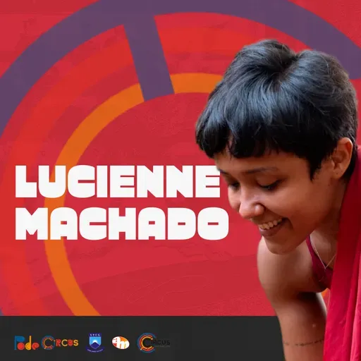 Ep.97 - Lucienne Machado