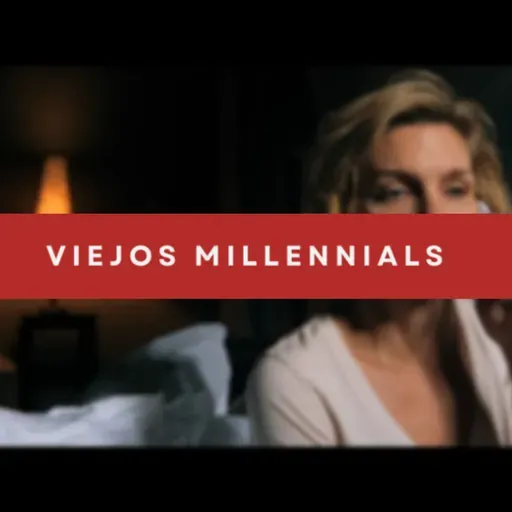 Viejos Millennials Episodio 244 - "Que vengan de a uno"