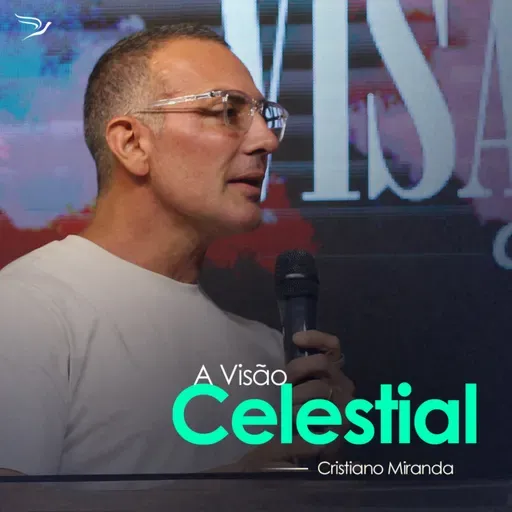 A Visão Celestial - Cristiano Miranda