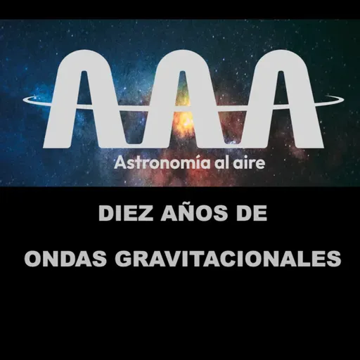 DIEZ AÑOS DE ONDAS GRAVITACIONALES