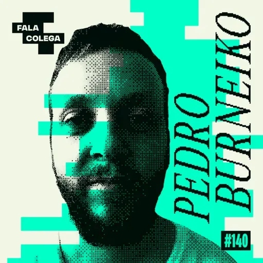 Podcast Fala Colega - ep.140 - Pedro Burneiko - Design e Criatividade com Leo Becker
