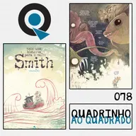Quadrinho ao Quadrado #78 - Mais uma história para o velho Smith