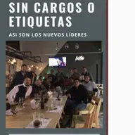Sin etiquetas, cargos, títulos o nombramientos, así son los nuevos líderes.