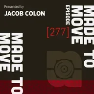 Made To Move 277 | Jacob Colon