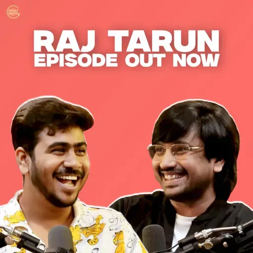 RAJ TARUN 2.0 | FAME. FAILURE. FUN. | EP #99