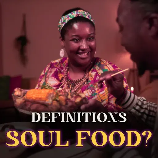 Soul Food: A Taste of Resilience | Black History Buff: Definitions