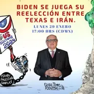 Biden Se Juega Su Reelección entre Texas e Irán | Radar Geopolítico | Alfredo Jalife