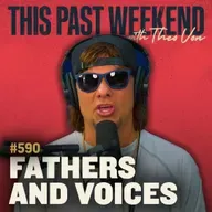 #590 - Fathers and Voices