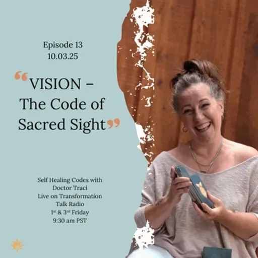 Episode 13: VISION – The Code of Sacred Sight