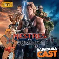 RapaduraCast 911 - Mestres do Universo (filme do He-Man) é tão bom, que parece mentira!