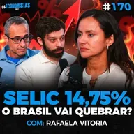 SELIC SUBIU PARA 14,75% NOVA CRISE A CAMINHO? (ECONOMISTA-CHEFE BANCO INTER) | Os Economistas 170