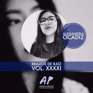Alexandra Ocadiz - #BrazosDeRaíz Vol. XXXXI.
