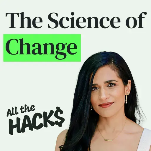 Why Change Is Hard and How to Make It Your Advantage with Maya Shankar