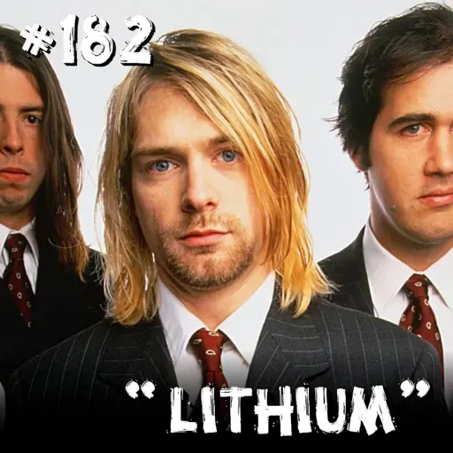 Farelos Musicais #182 – Lithium