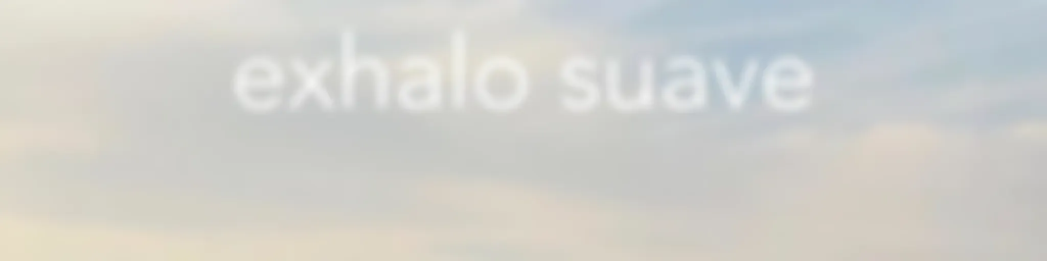 Inhalo Profundo, Exhalo Suave