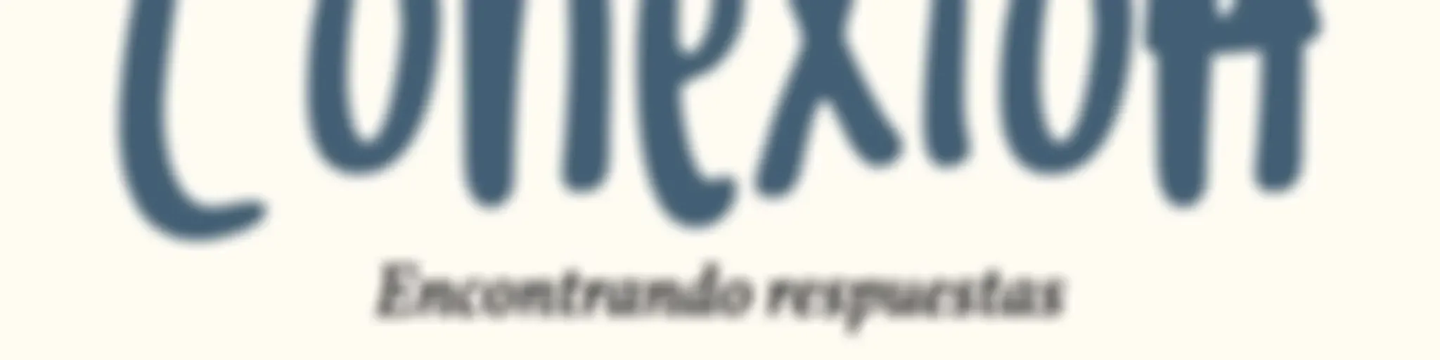 CONEXIÓN. Encontrando Respuestas