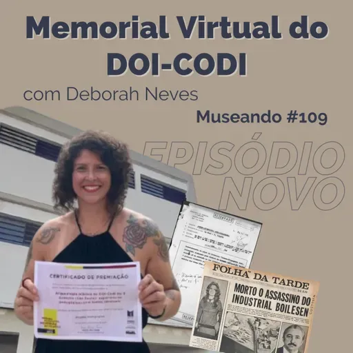 Museando #109: Memorial Virtual do DOI-CODI - feat. Deborah Neves