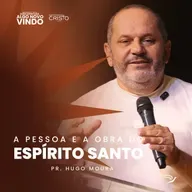 A Pessoa e a Obra do Espírito Santo | Hugo Moura