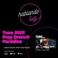 Tono 2025 en Laboratorio Arte Alameda