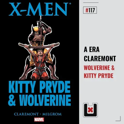 #117 KITTY PRYDE & WOLVERINE (Os X-Men de Chris Claremont Parte 16)
