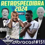 #151 - Retrospecdibra 2024 - parte 1