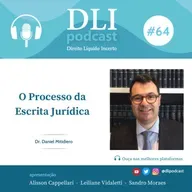 #64 – O Processo da Escrita Jurídica - com Daniel Mitidiero