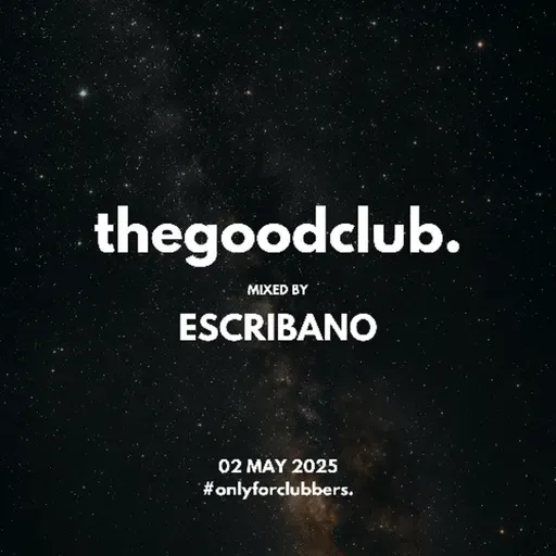 The Good Club #54 - Escribano [02 05 25]