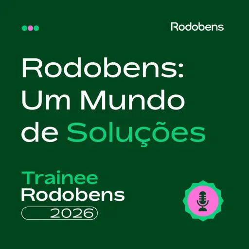 #1 Programa Trainee Rodobens 2026 - Rodobens: Um Mundo de Soluções