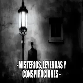 MISTERIOS, LEYENDAS Y CONSPIRACIONES