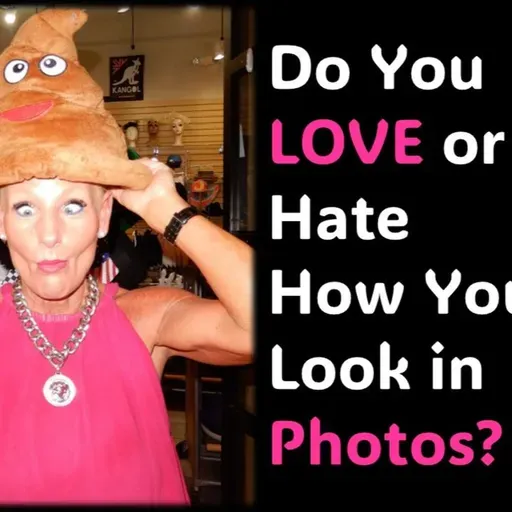 Photos of You…Do you love how you look