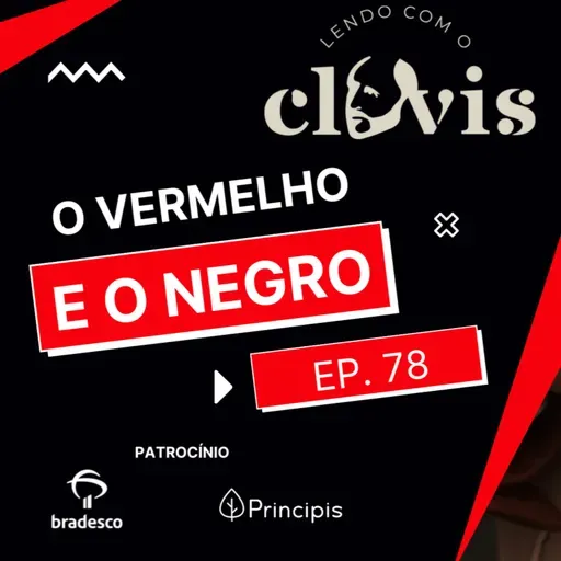 Lendo com o Clóvis - O Vermelho e o Negro - Ep. 78