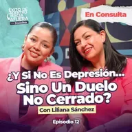 Duelo inconcluso: la carga invisible que no te deja avanzar | Ep. 12