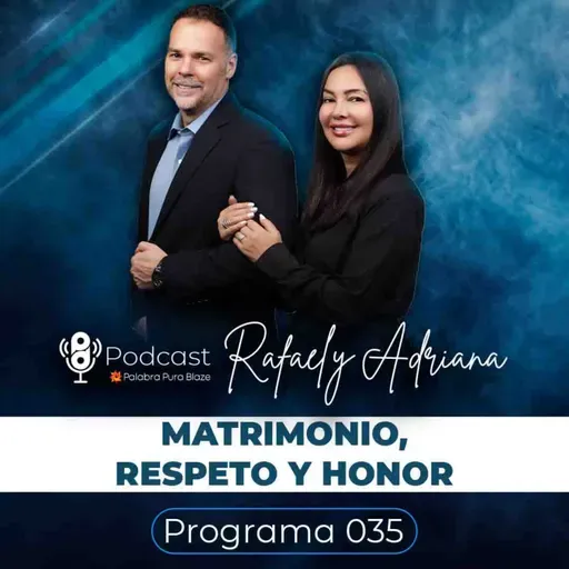 035 - MATRIMONIO, RESPETO Y HONOR - PODCAST PALABRA PURA