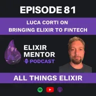 Luca Corti on Bringing Elixir to Fintech