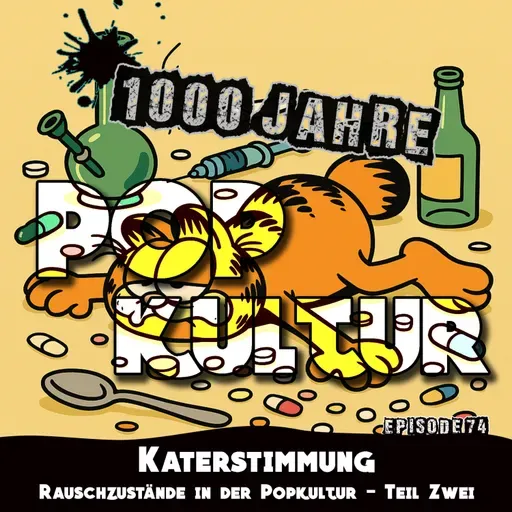 1000 Jahre Popkultur - Episode 74 - Katerstimmung - Rauschzustände in der Popkultur - Teil 2