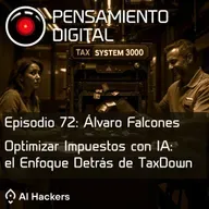Ep72: Optimizar impuestos con IA: el enfoque detrás de TaxDown