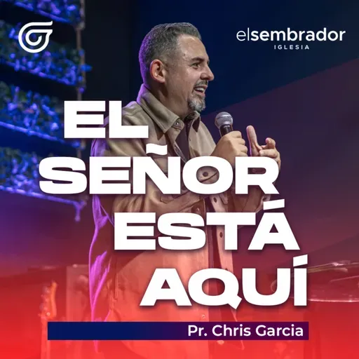 EL SEÑOR ESTÁ AQUI | Chris García