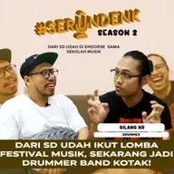 #SERUNDENK Season 2 Eps. 16 - Gilang NR | DARI KECIL UDAH DIENDORSE & IKUT FESTIVALAN, SKRG JADI DRUMMER KOTAK