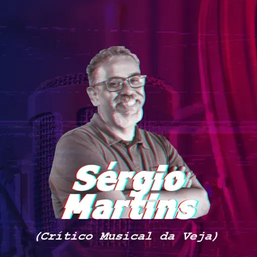 CretinoCast #54 - SÉRGIO MARTINS (Crítico Musical Revista Veja)