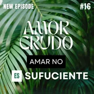 Amar no es suficiente: por qué tu pareja no se siente amada