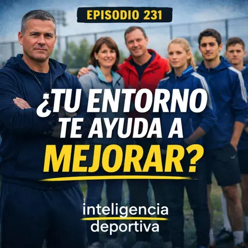 #231. ¿Tu entorno te ayuda a mejorar?