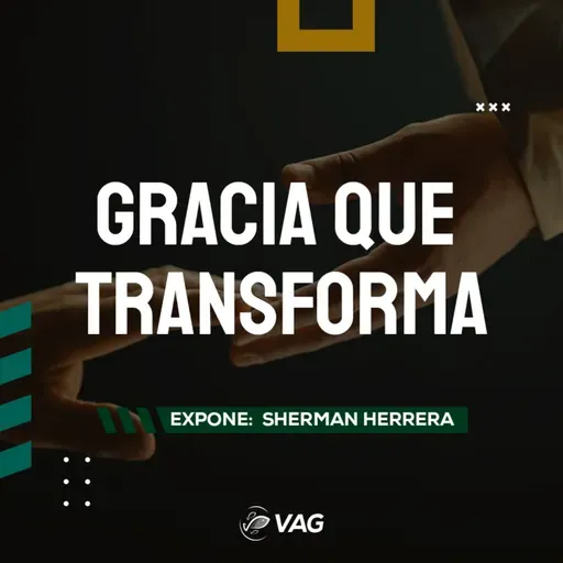 25 y 26 OCT | GRACIA QUE TRANSFORMA | Sherman Herrera