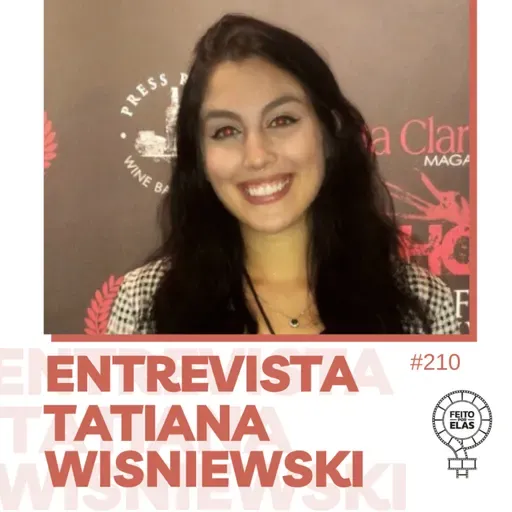 Feito por Elas #210 Entrevista com Tatiana Wisniewski