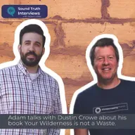 Dustin Crowe: Your Wilderness is not a Waste