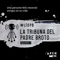 La tribuna del Padre Broto. Episodio 7