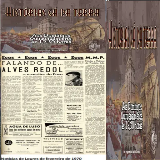 Historias cá da Terra - Alves Redol - Parte 2 - Programa 72 - Carlos Cardoso