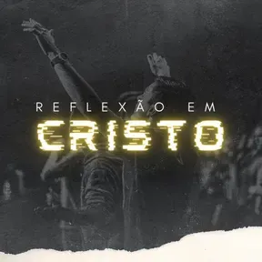 Reflexão em Cristo