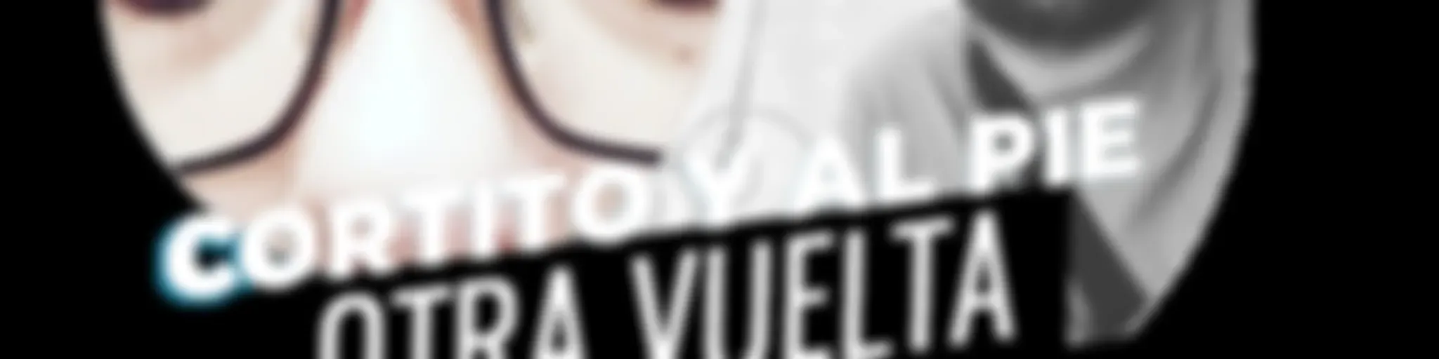 Cortito y al Pie - Resumen informativo Otra Vuelta