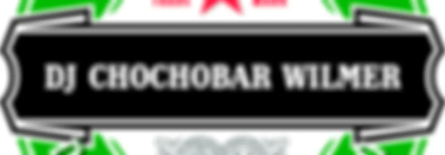 DJ CHOCHOBAR WILMER